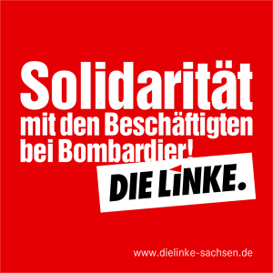 Solidarität mit Beschäftigten_Bombardier